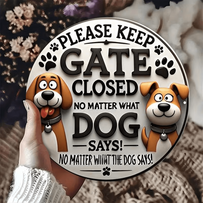 Vintage Style "Please Keep the Gate Closed, No Matter What the Dog Says!" Sign - FranksFunkyStuff