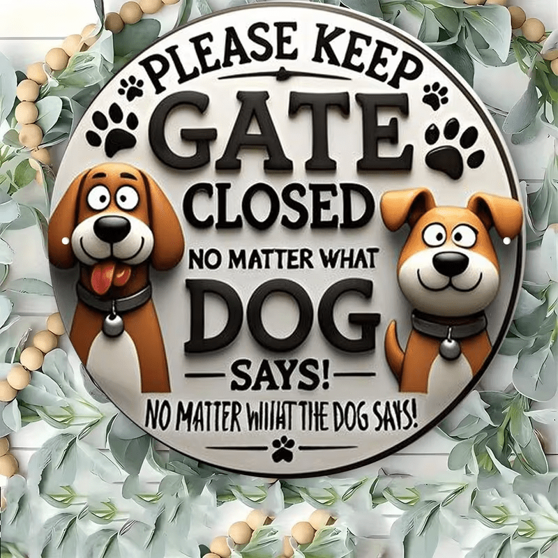 Vintage Style "Please Keep the Gate Closed, No Matter What the Dog Says!" Sign - FranksFunkyStuff
